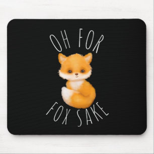 Oh for Fox Sake Mouse Mat