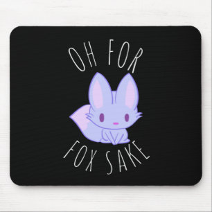 Oh for Fox Sake Mouse Mat