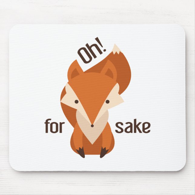 Oh For Fox Sake Mouse Mat (Front)