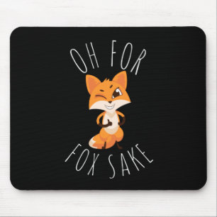 Oh for Fox Sake Mouse Mat