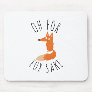Oh for Fox Sake Mouse Mat