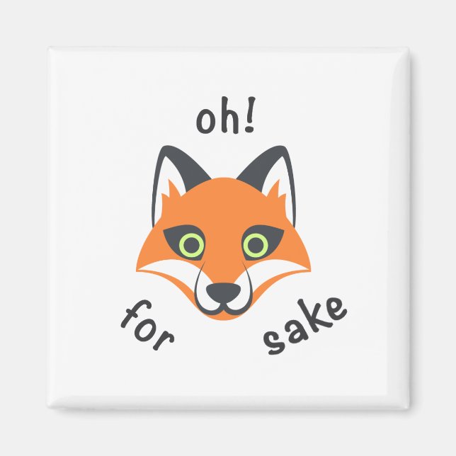Oh! For Fox Sake phrase Emoji cartoon Magnet (Front)