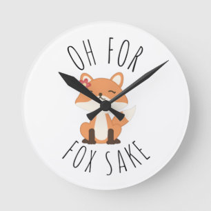 Oh for Fox Sake     Round Clock
