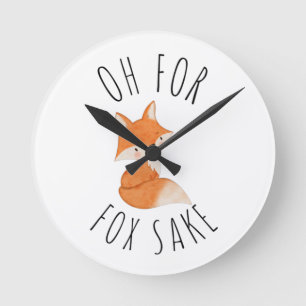 Oh for Fox Sake    Round Clock