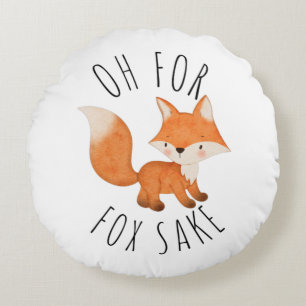 Oh for Fox Sake     Round Cushion