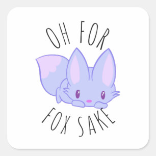 Oh for Fox Sake Square Sticker