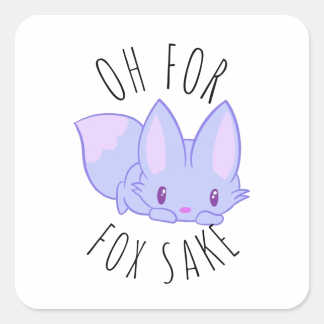 Oh for Fox Sake         Square Sticker (Front)