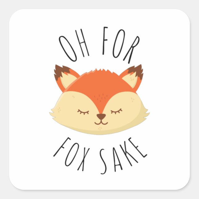 Oh for Fox Sake        Square Sticker (Front)