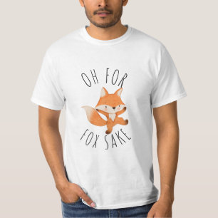Oh for Fox Sake T-Shirt
