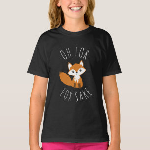 Oh for Fox Sake T-Shirt