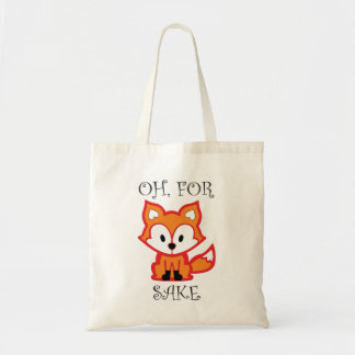 Oh For Fox Sake! Tote Bag