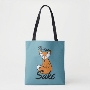 Oh, For Fox Sake Tote Bag