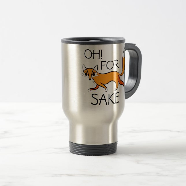 OH FOR FOX SAKE! TRAVEL MUG (Front Right)
