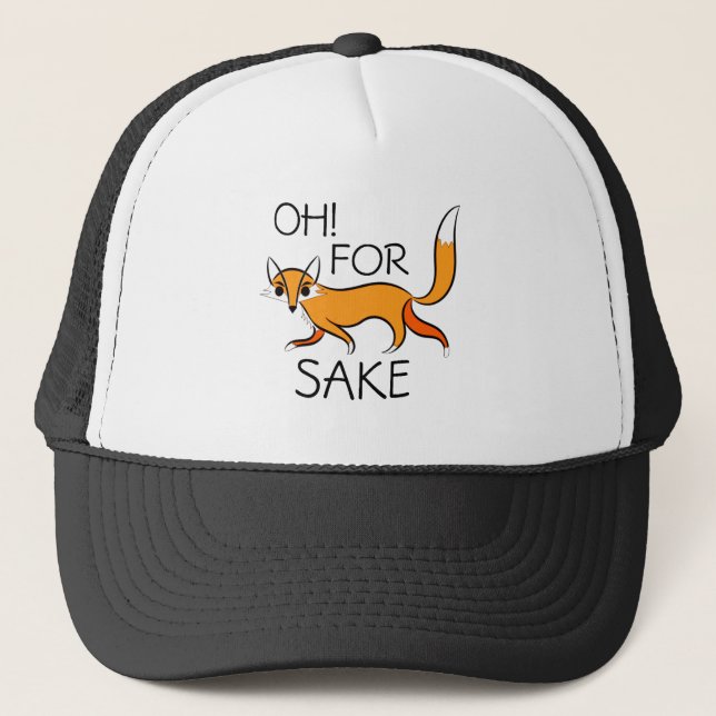 OH FOR FOX SAKE! TRUCKER HAT (Front)