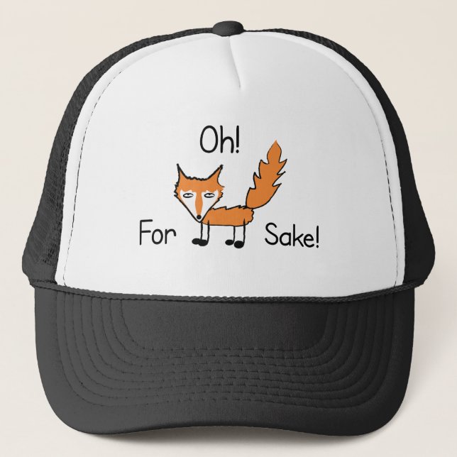 Oh! For Fox Sake! Trucker Hat (Front)