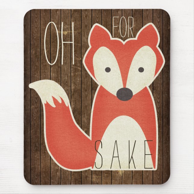 Oh For Fox Sake Wood Effect Mouse Mat (Front)