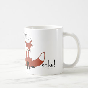 Oh! For fox's sake! Coffee Mug
