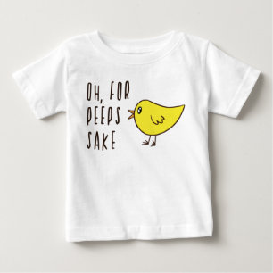 Oh For Peeps Sake Cute Adorable Chick Easter Funny Baby T-Shirt