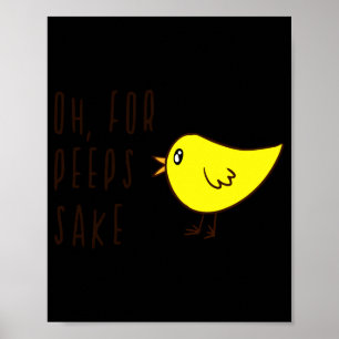 Oh For Sake Cute Adorable Chick Easter Funny Baby Poster