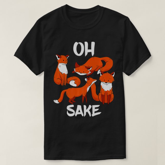 Oh Four Fo Sake Funny Almost Offensive Adult Humou T-Shirt (Design Front)