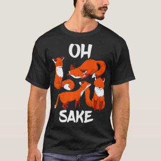 Oh Four Fo Sake Funny Almost Offensive Adult Humou T-Shirt