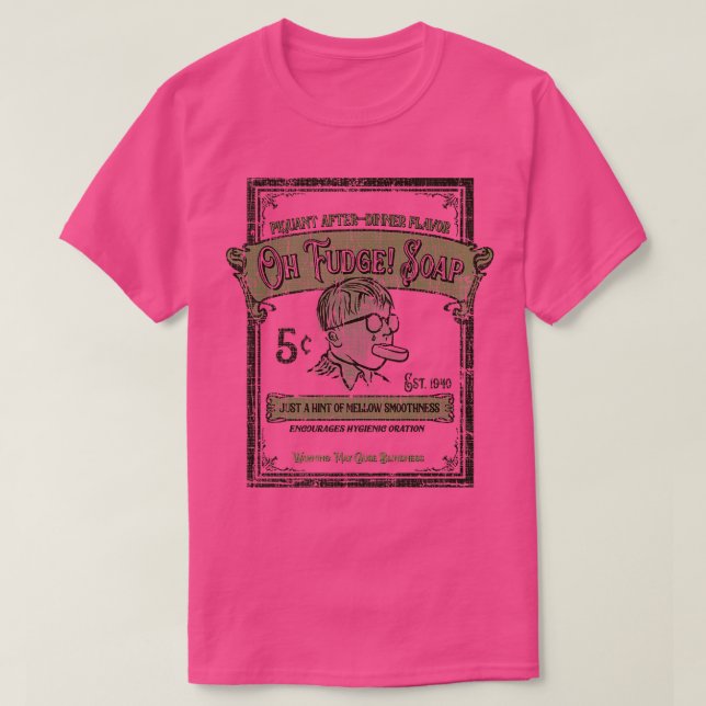 Oh Fudge Brand Soap T-Shirt (Design Front)