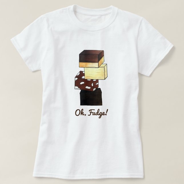 Oh Fudge! Candy Sweets Confectionery Chocoholic T-Shirt (Design Front)