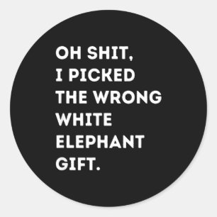 Oh Funny White Elephant For Adults Under 15 20  Classic Round Sticker
