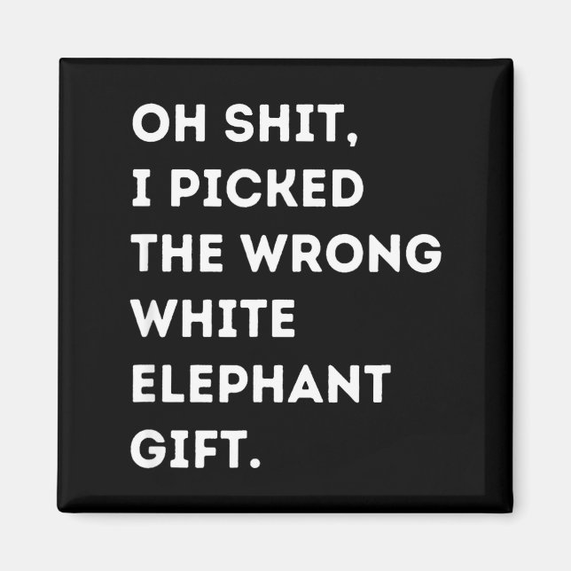 Oh Funny White Elephant For Adults Under 15 20  Magnet (Front)