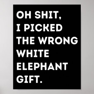 Oh Funny White Elephant For Adults Under 15 20  Poster