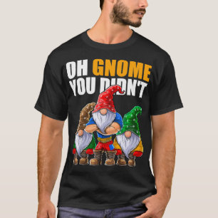 Oh Gnome You Didnt Funny Gardening Gnomes Hat T-Shirt