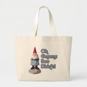 Oh Gnome You Didn't! Large Tote Bag