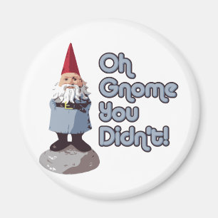 Oh Gnome You Didn't! Magnet