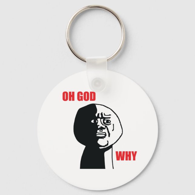 Oh God Why - Keychain (Front)
