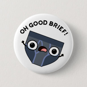 Oh Good Brief Funny Underwear Pun  6 Cm Round Badge
