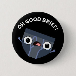 Oh Good Brief Funny Underwear Pun Dark BG 6 Cm Round Badge