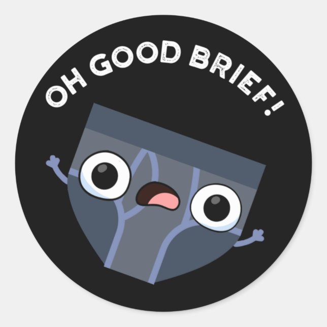 Oh Good Brief Funny Underwear Pun Dark BG Classic Round Sticker (Front)
