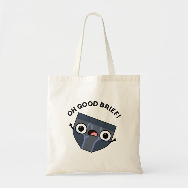 Oh Good Brief Funny Underwear Pun  Tote Bag (Front)