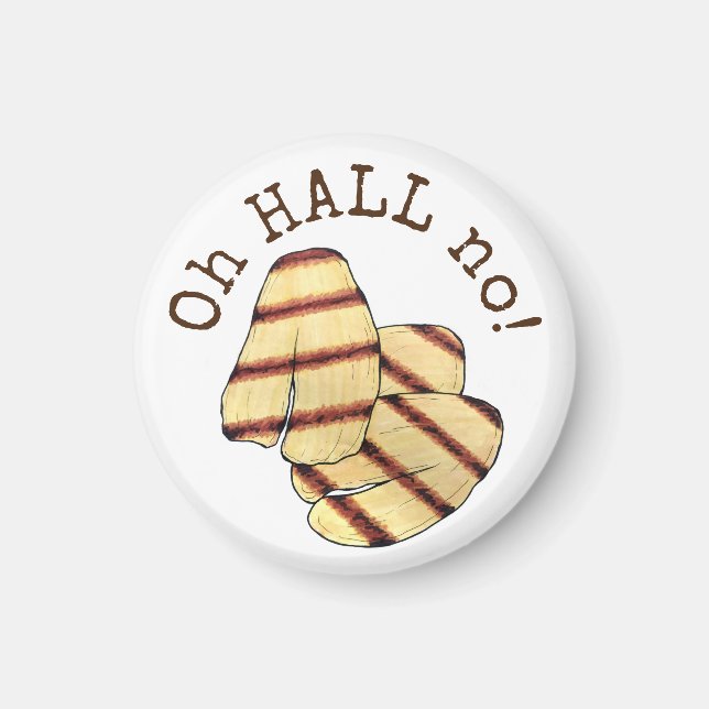 Oh HALL (Hell) No! Halloumi Cheese Funny Foodie Magnet (Front)