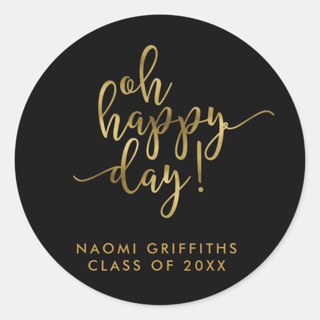 Oh Happy Day Gold Script Graduation Classic Round Sticker (Front)