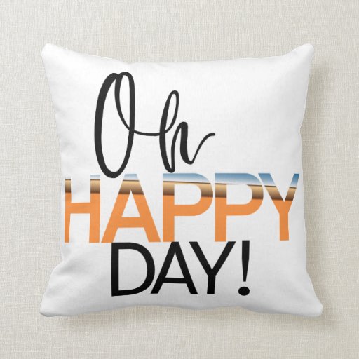 Image of Oh Happy Day! Pillow