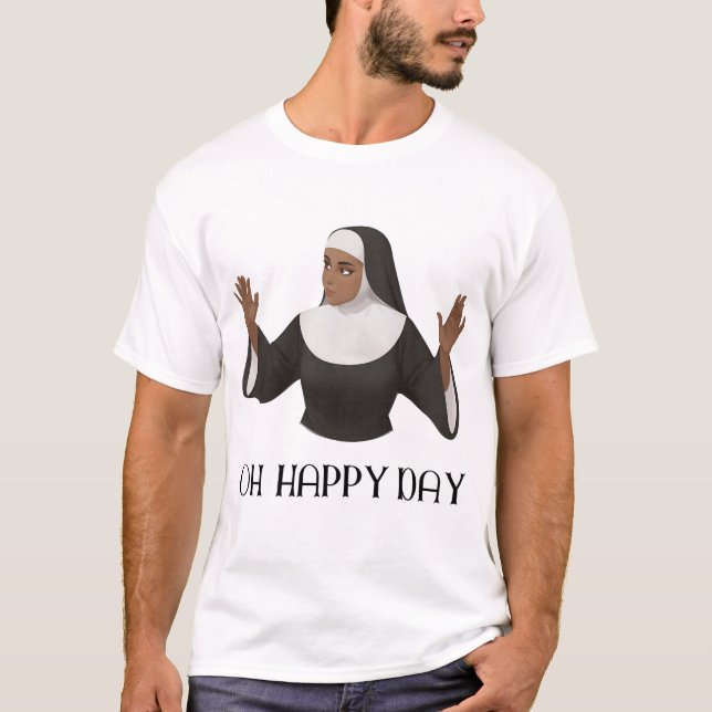 Oh Happy Day Sister Act T-Shirt (Front)
