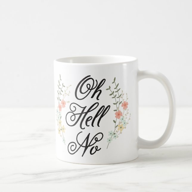 Oh hell no floral mug (Right)