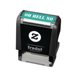 Oh Hell No Funny Humour Meme Office Fun LOL Joke Self-inking Stamp