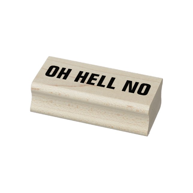 OH HELL NO Funny Nope Meme Sarcasm Humour Joke Rubber Stamp (Stamp)