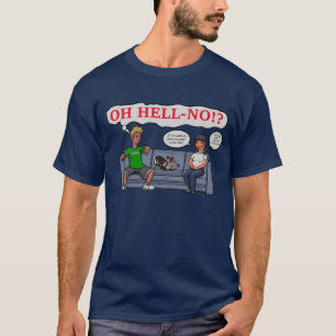 OH HELL-NO!? T-Shirt