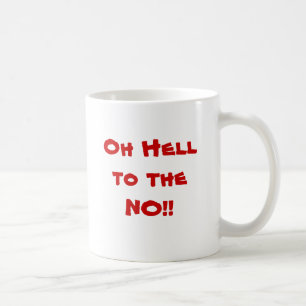 Oh Hell to the NO mug