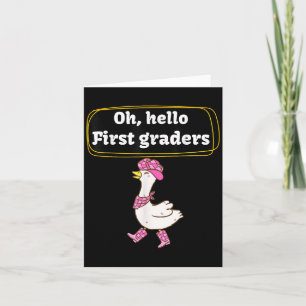 Oh, Hello 1st Graders Cute Goose First Grade Teach Card