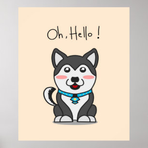 Oh Hello ! Cute Husky   Funny Cartoon Husky Lover Poster
