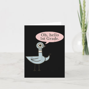 Oh Hello First Graders Cute Pigeon 1st Grade Teach Card